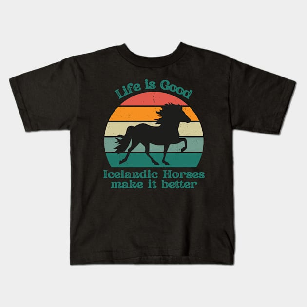 Life is Good Icelandic Horses make it better Kids T-Shirt by hexchen09